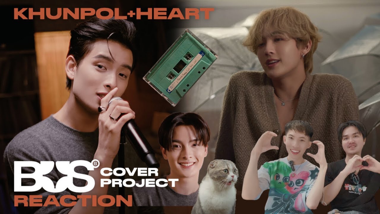 Reaction | [BUS COVER PROJECT] KHUNPOL - I Think They Call This Love + HEART - เธอมากับฝน 