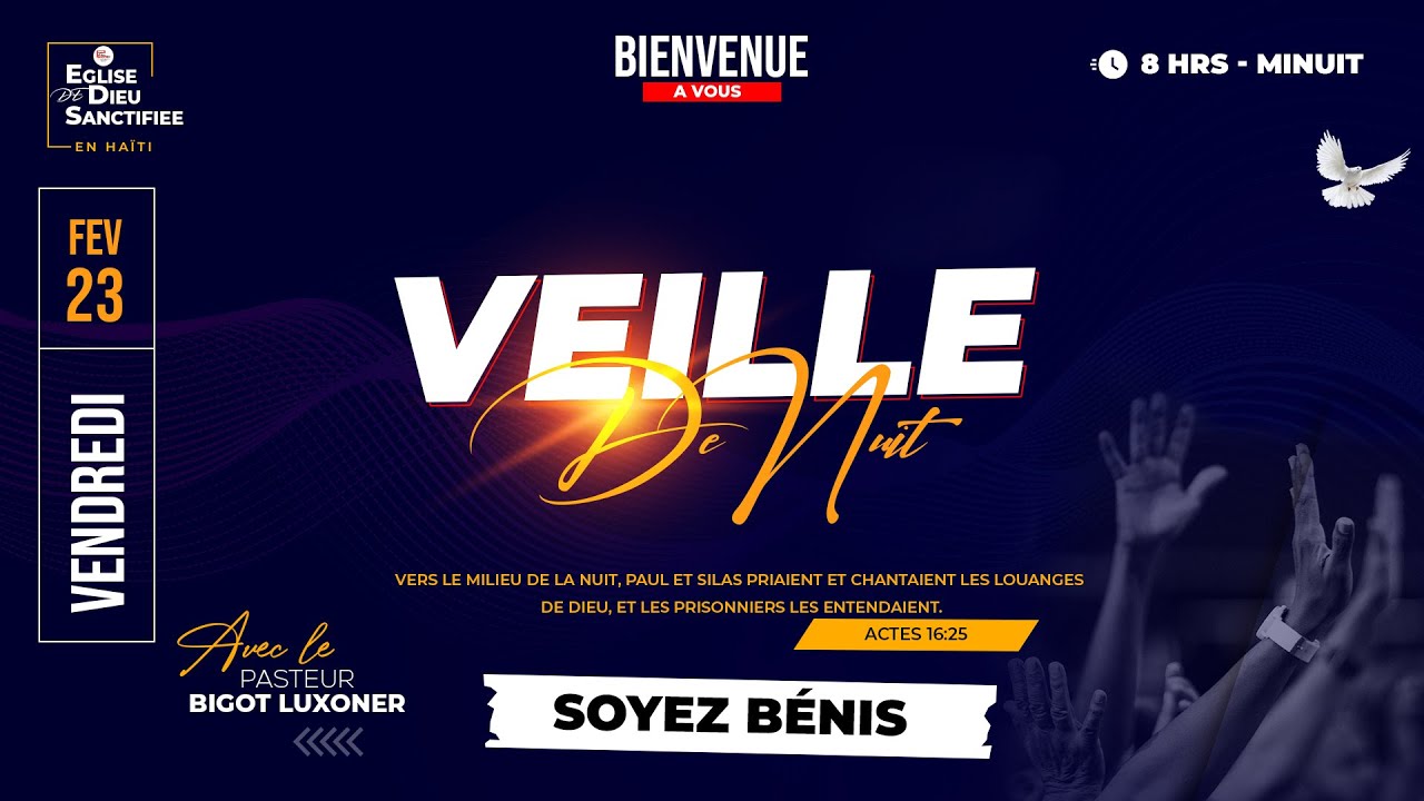 Veille de nuit - Vendredi 23 fevrier 2024 - Eglise de Dieu Sanctifiee Haiti