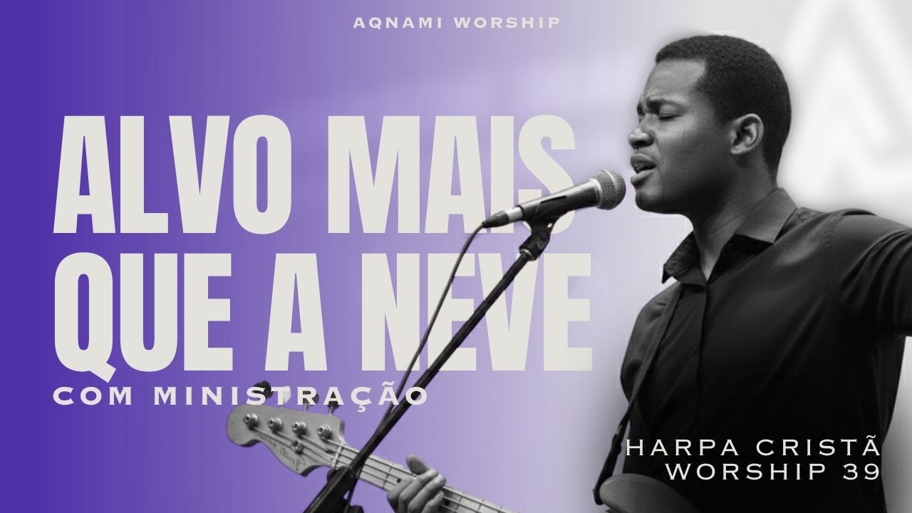 Alvo Mais Que a Neve: Aqueça sua Alma (Hino 39 com ministração) ✨