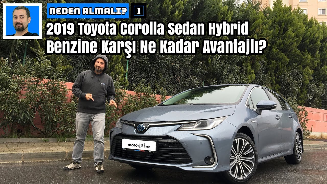 Yeni 2019 Toyota Corolla Sedan Hybrid | Benzine Karşı Ne Kadar Avantajlı? | Neden Almalı?