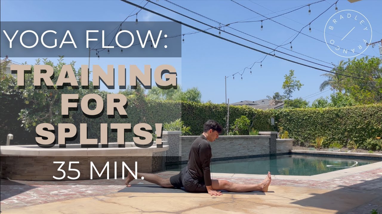 Yoga Flow - Splits Training! - Brad Franco - 35 min.