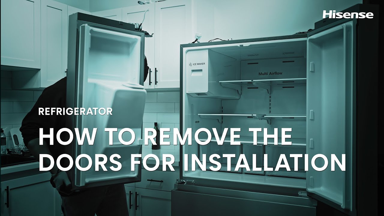 Hisense Refrigerator | How To Remove The Doors For Installation