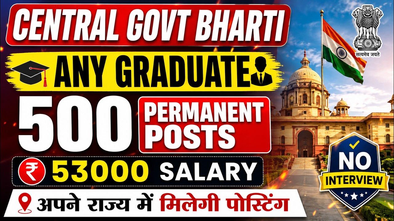 500 PERMANENT CENTRAL GOVT JOBS 2026, ANY GRADUATE