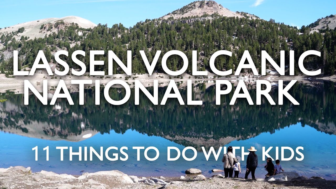 11 Things To Do In Lassen Volcanic National Park With Kids