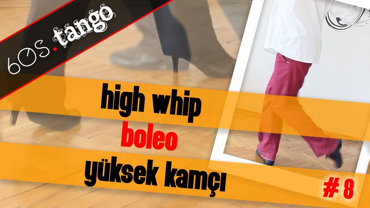Boleo | Whip (high) | Kam&ccedil;ı (y&uuml;ksek) - 60s Tango #8