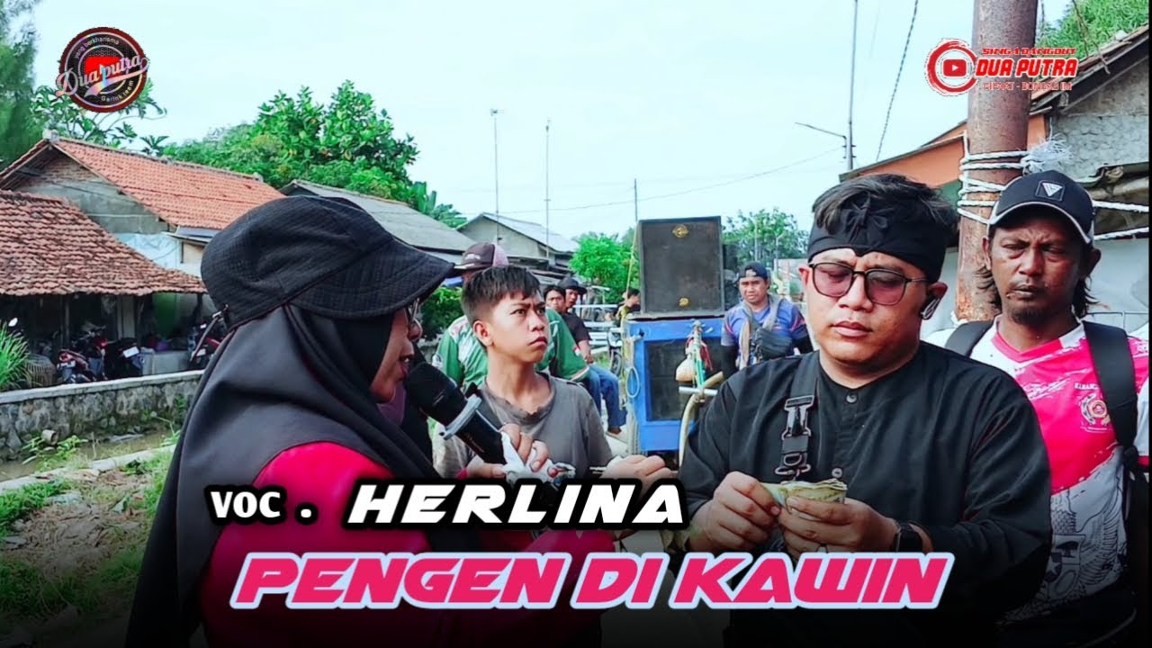 PENGEN DI KAWIN | HERLINA | DUA PUTRA | ACARA ADAT DESA KARANG LAYUNG BOGEG SUKRA - IM #duaputra 
