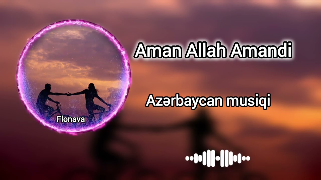 AmanAllahAmandı _ Azərbaycan musiqi 🎶