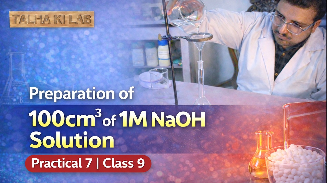 Practical 7 | Preparation of 100 cm³ of 1M NaOH Solution |Matric chemistry | Step by Step Method