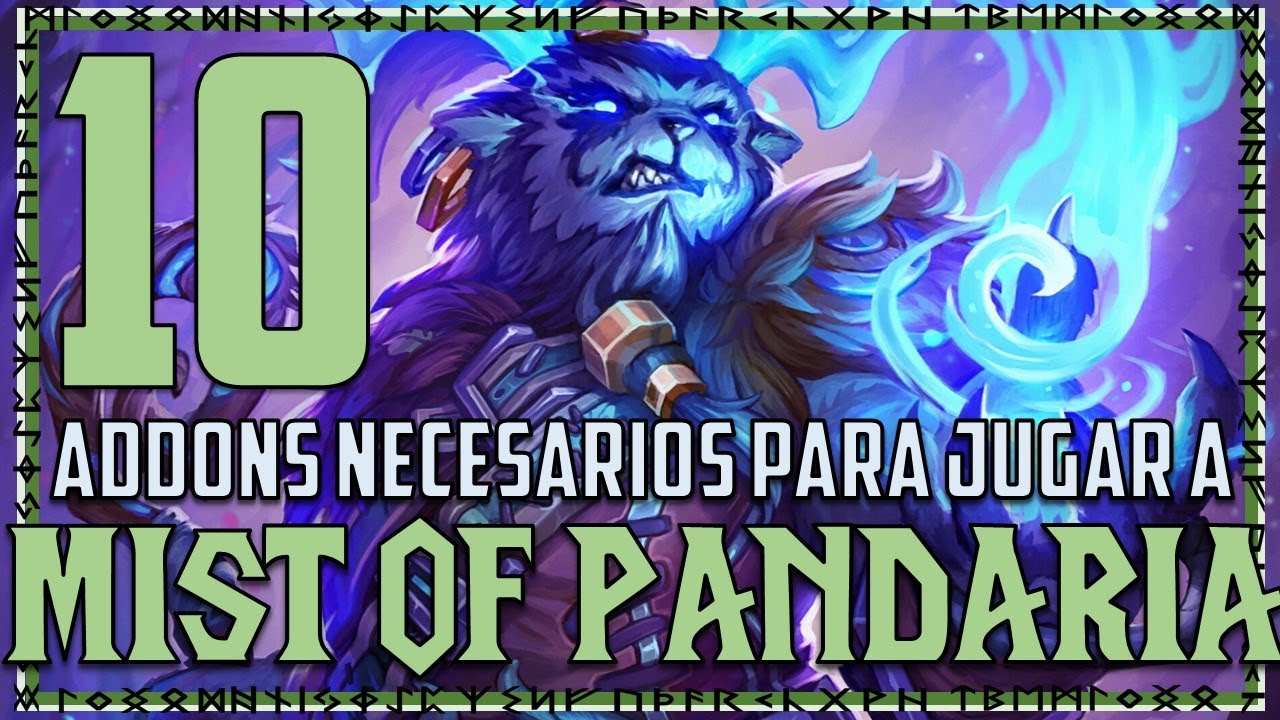 10 Addons Necesarios Para Jugar a Mist Of Pandaria!