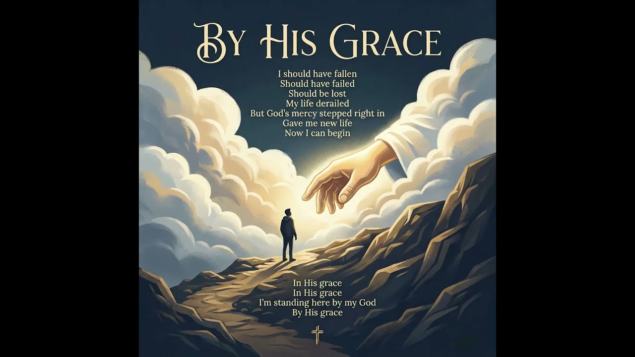 By His Grace Written by Pastor Marsden Johnson