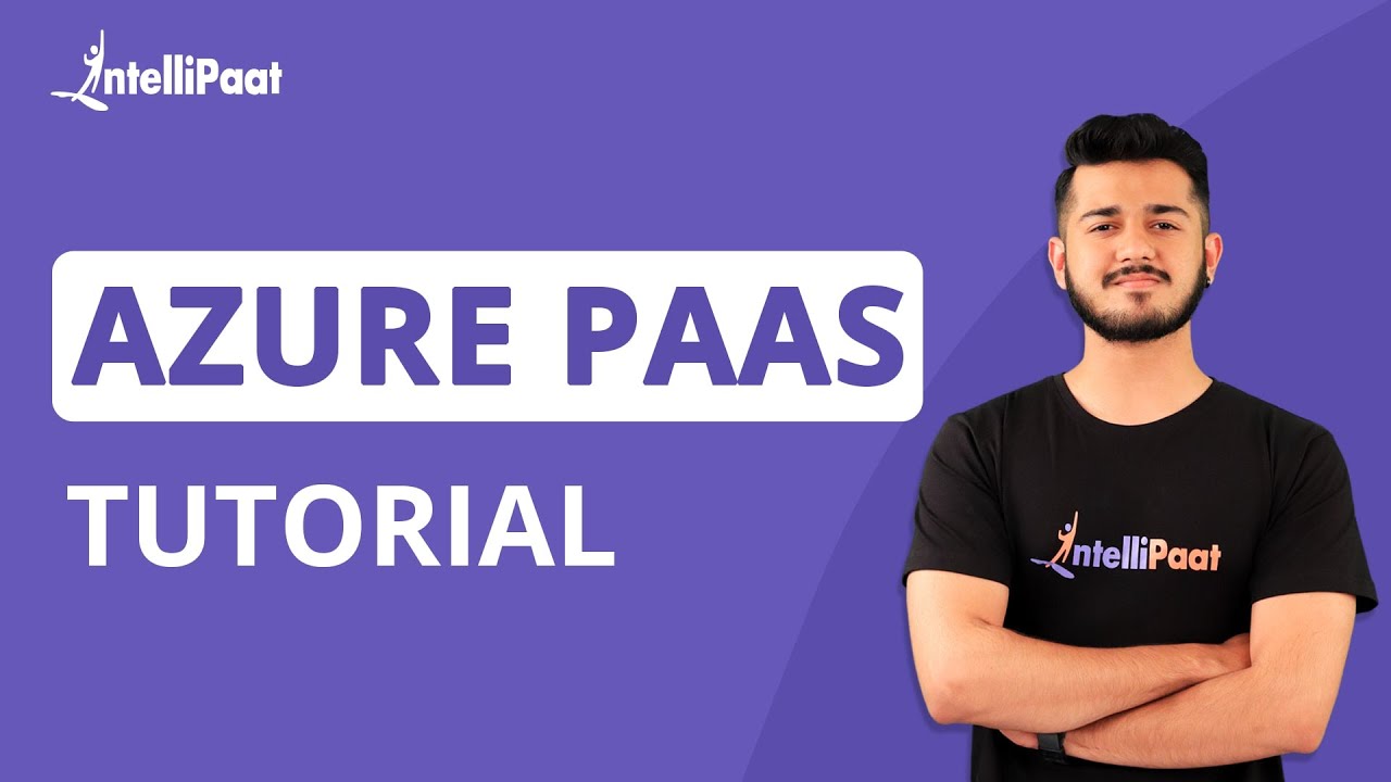 Azure PaaS | PaaS Explained | Azure PaaS Tutorial | Azure PaaS Course | Intellipaat