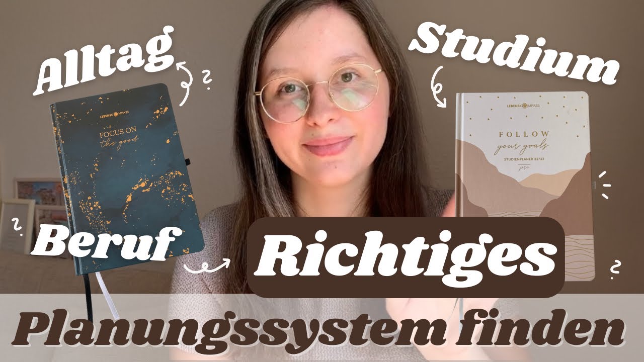 Richtiges Planungssystem finden: Studium planen, Alltag planen und organisieren, Leben reflektieren