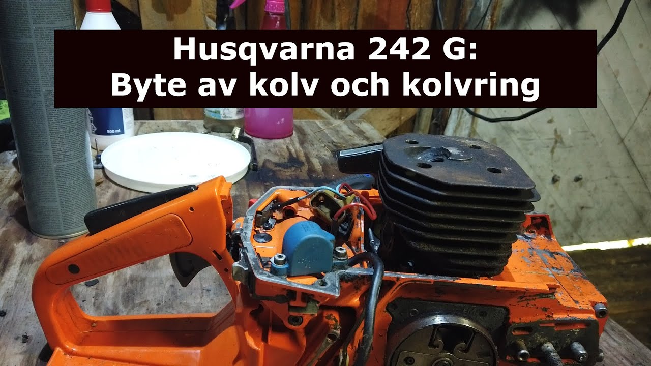 Husqvarna 242 G: Byter kolv och kolvring och tar en närmare titt på cylinderloppets skick. Del 5