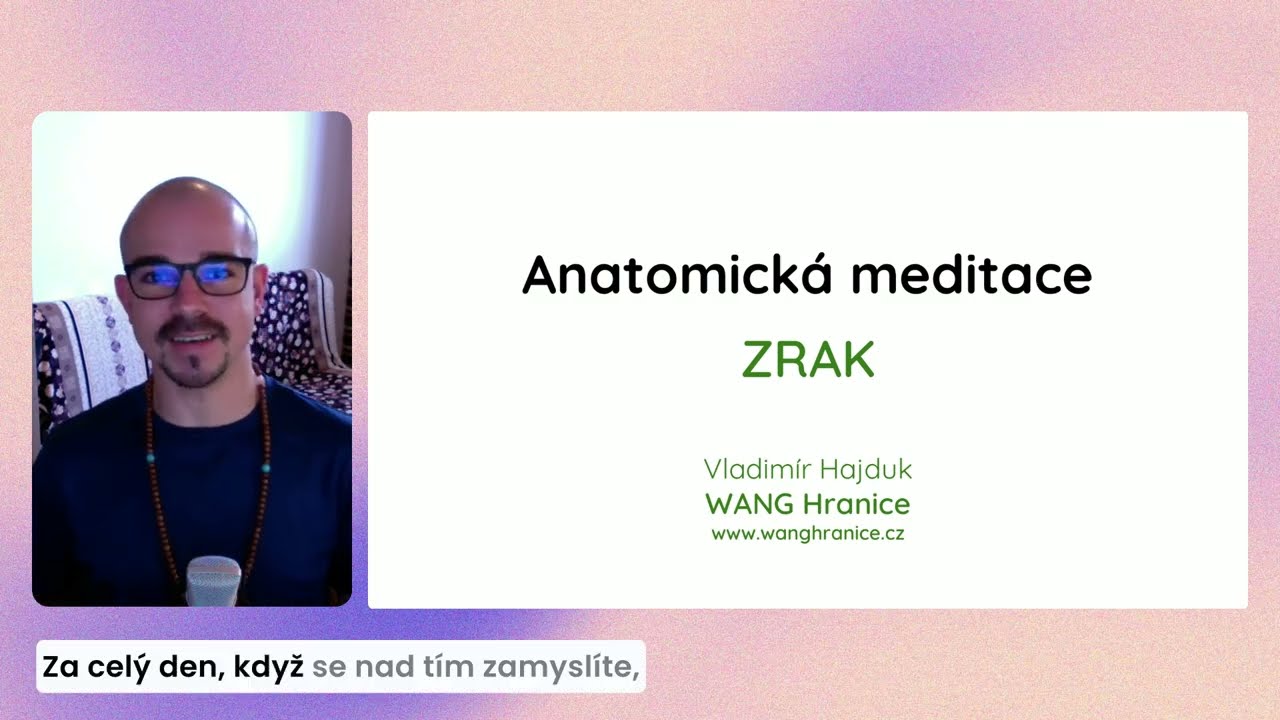 Anatomick&aacute; meditace - Zrak a oči [WANG Hranice - Vladim&iacute;r Hajduk]
