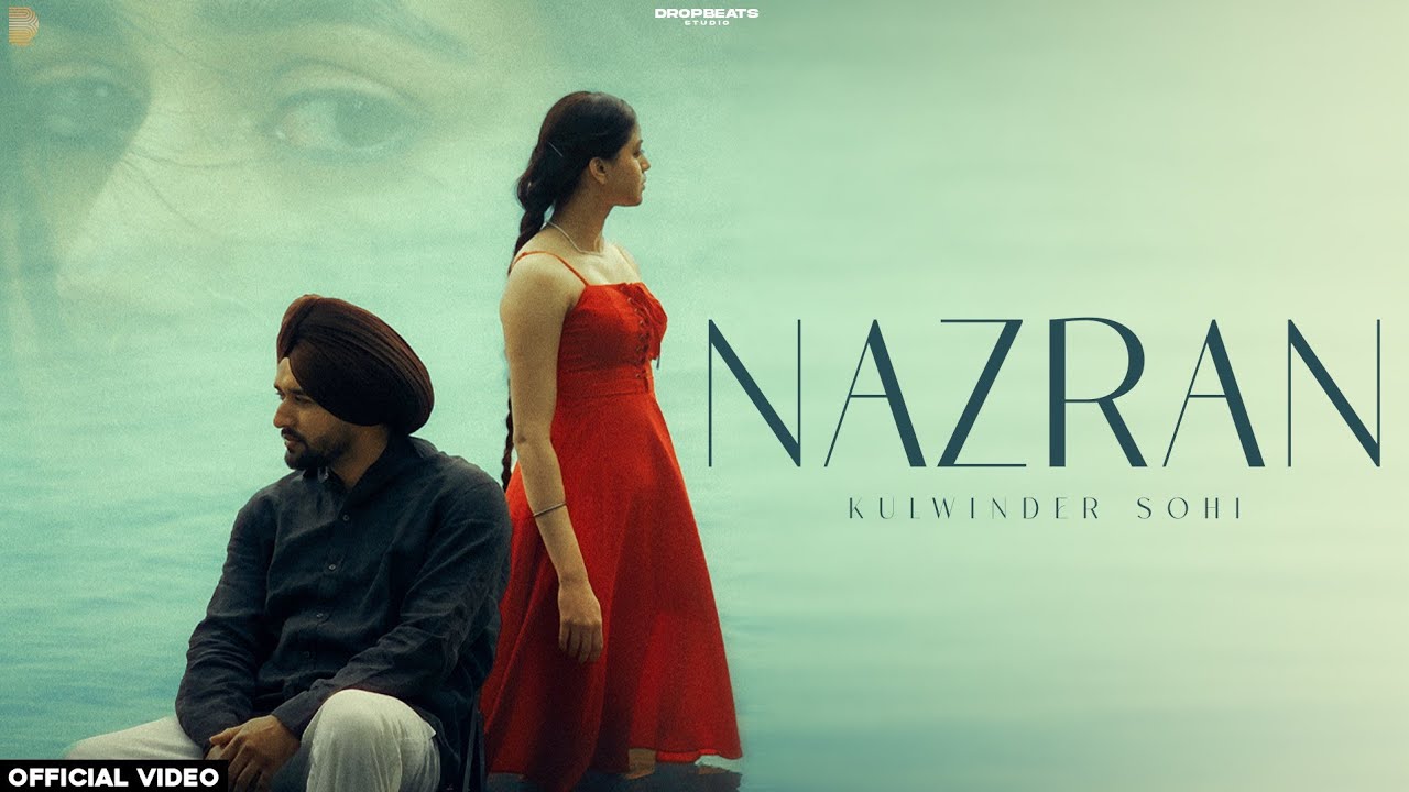 NAZRAN (OFFICIAL MUSIC VIDEO) KULWINDER SOHI | NEW PUNJABI SONG 2025