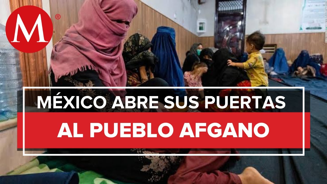 México dará asilo a ciudadanos de Afganistán que lo requieran: Segob