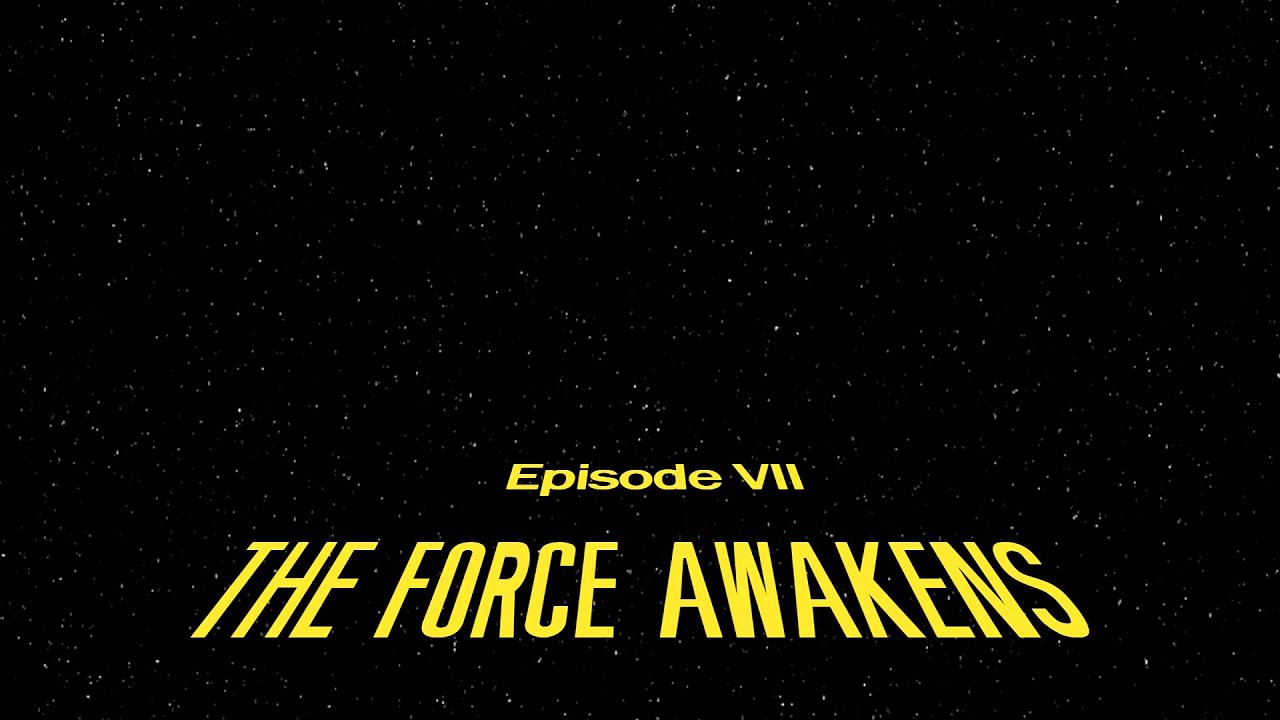 [Official] Star Wars VII The Force Awakens Opening Crawl - 1080p