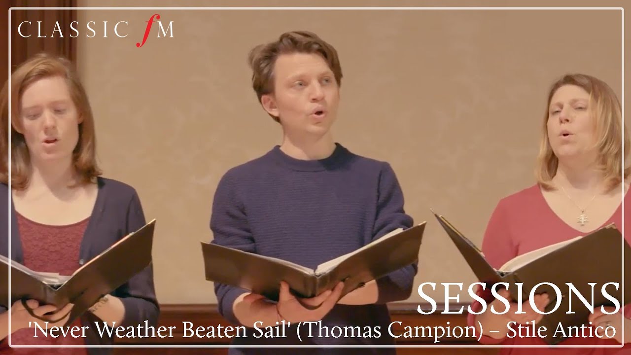 'Never Weather Beaten Sail' (Thomas Campion) – Stile Antico | Wigmore Hall | Classic FM
