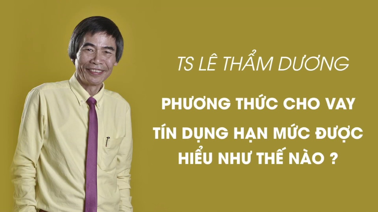 PHƯƠNG PHÁP VAY VỐN - TS LÊ THẨM DƯƠNG