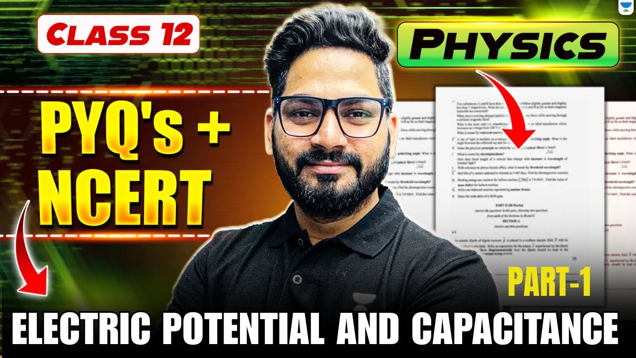 Class 12 Physics | Electric Potential and Capacitance: PYQs + NCERT | Boards 2026 | By Sunil Sir