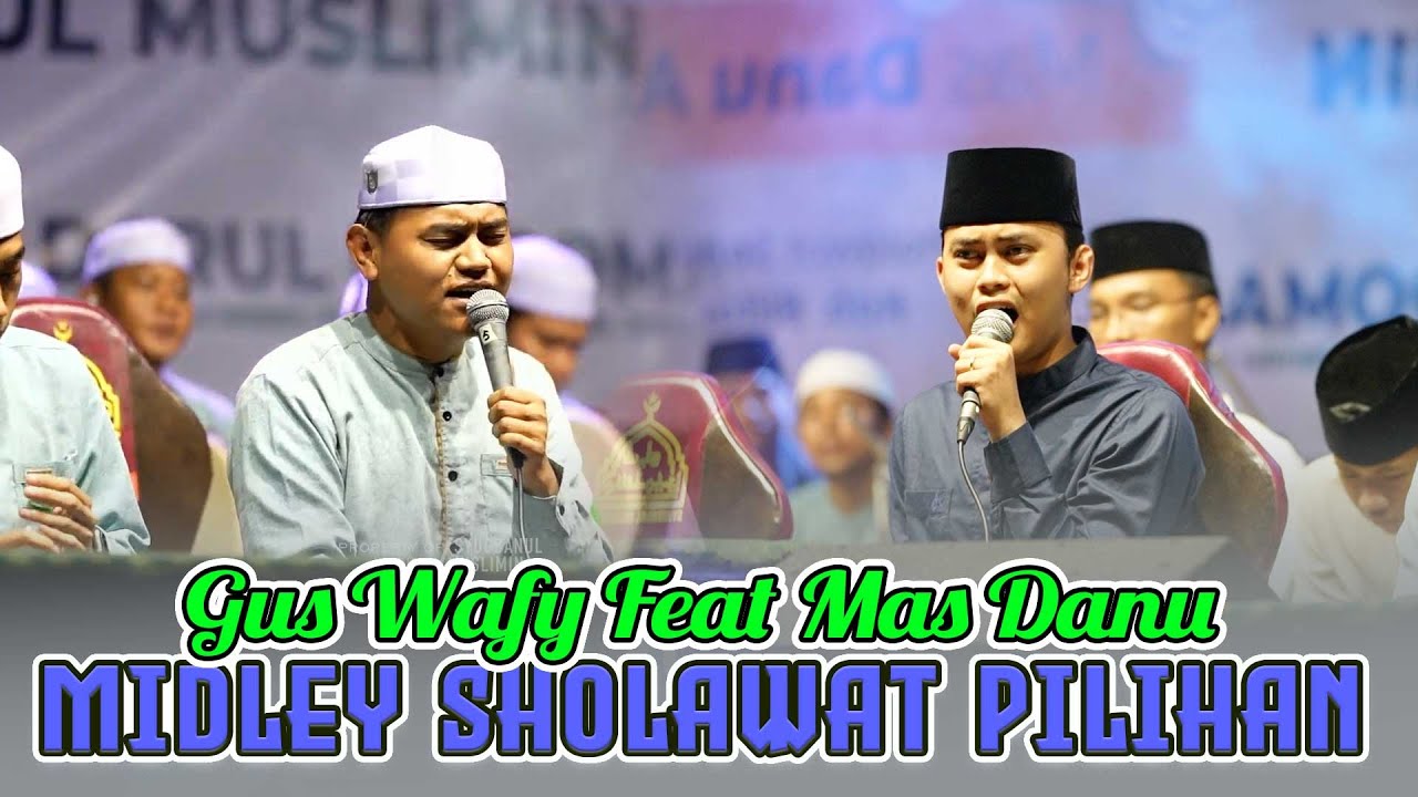 GUS WAFY FEAT MAS DANU | MIDLEY SHOLAWAT PILIHAN | SYUBBANUL MUSLIMIN | JEMBER