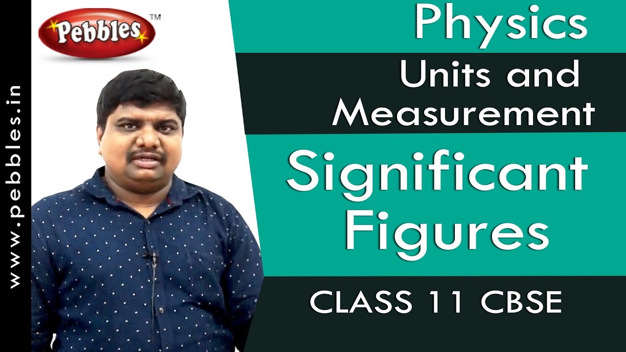 Significant Figures : Units and Measurement | Physics | Class 11 | CBSE