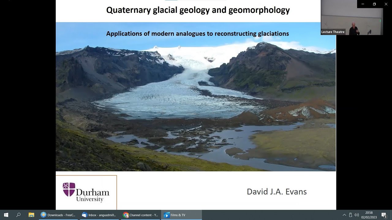 EGS Lectures 2023 - Prof David Evans, Durham University Quaternary glacial geology and geomorphology