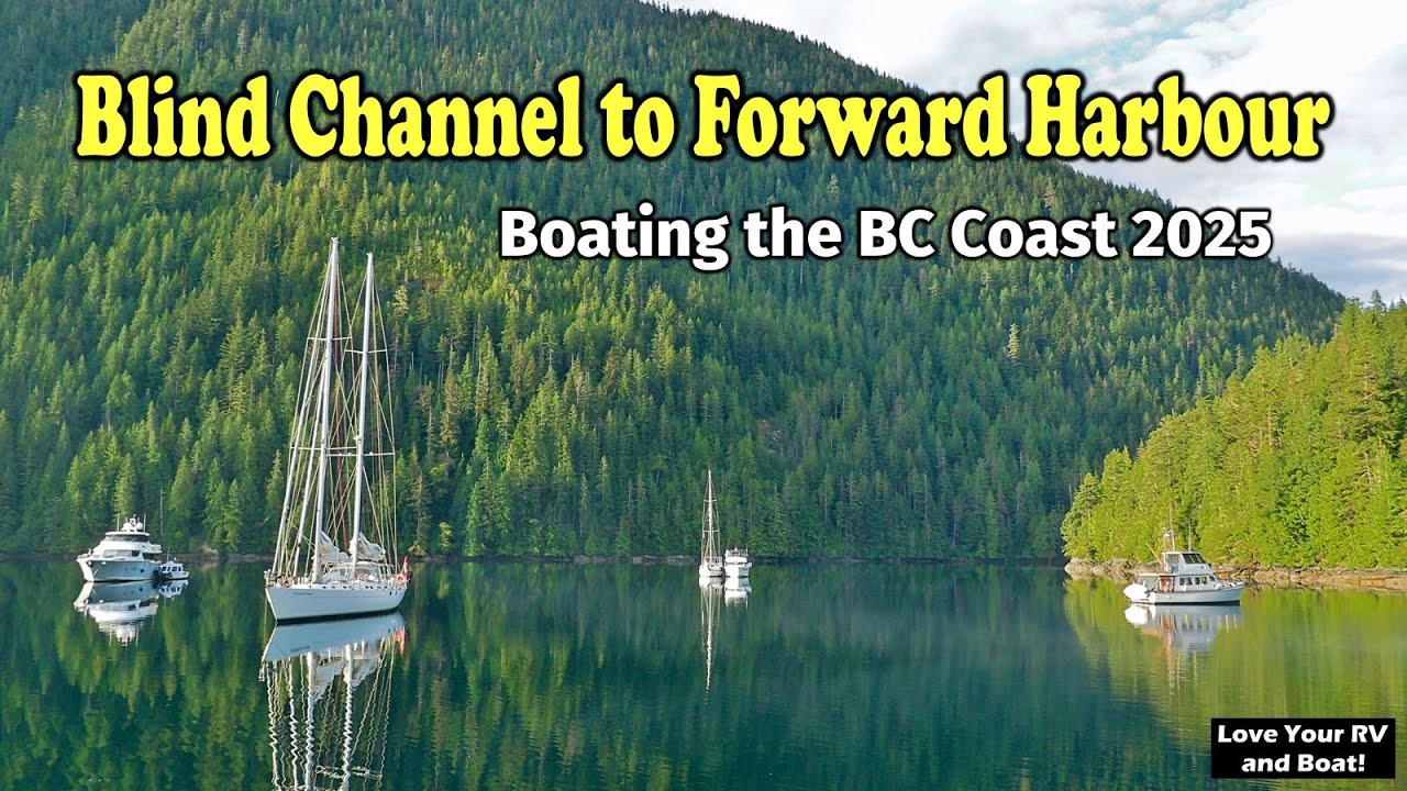 Blind Channel to Forward Harbour - Boating the BC Coast 2025