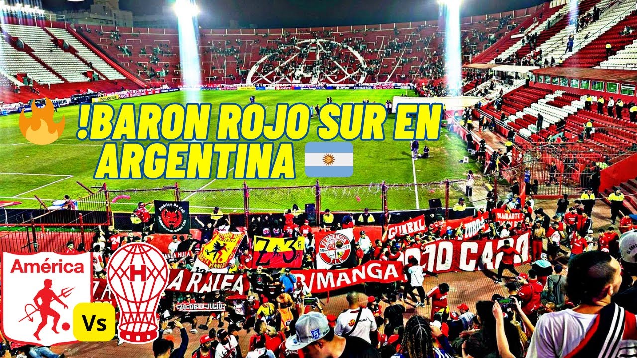 Barón rojo sur en ARGENTINA 🇦🇷/ AMÉRICA VS HURACÁN COPA SUDAMERICANA 2025 !