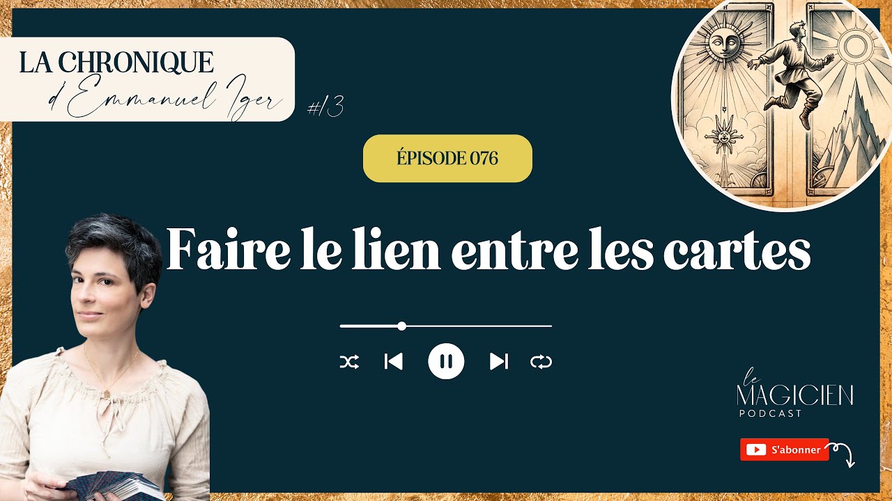 076 / Faire les liens entre les cartes / Chronique d' Emmanuelle Iger #13