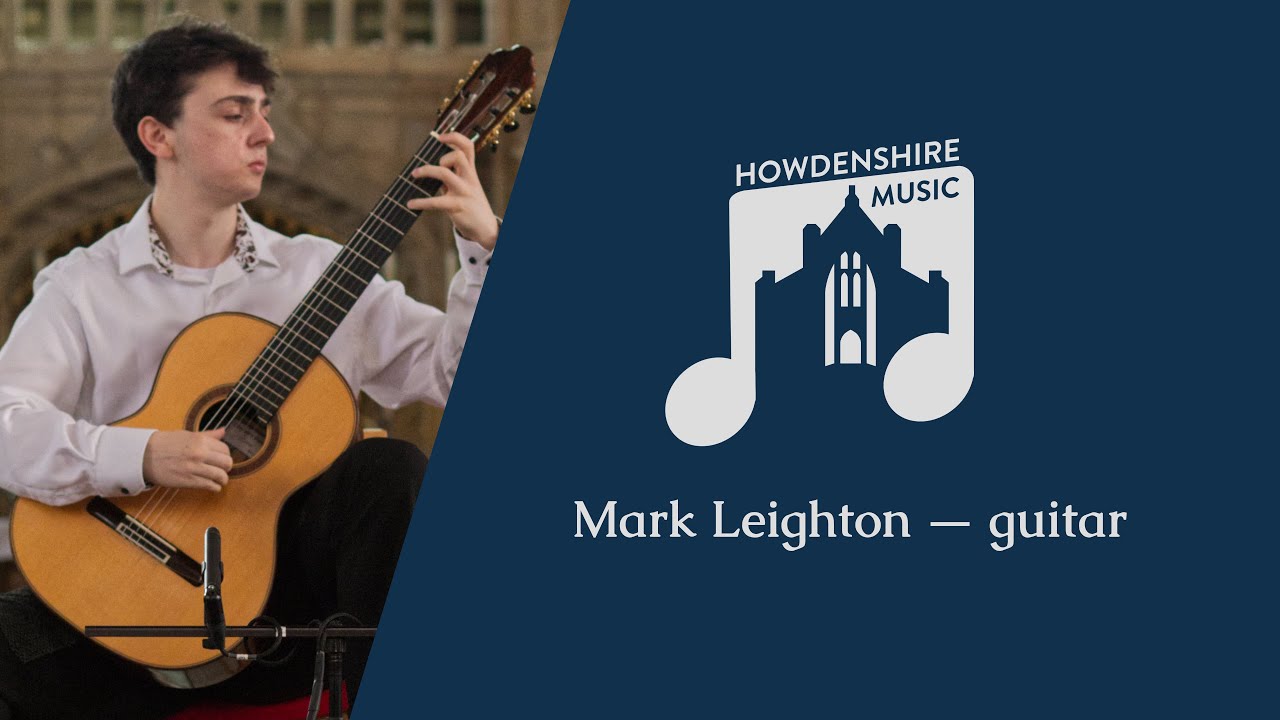 Mark Leighton ~ classical guitar: Howdenshire Music,  Lunchtime Concert 16 June 2022.