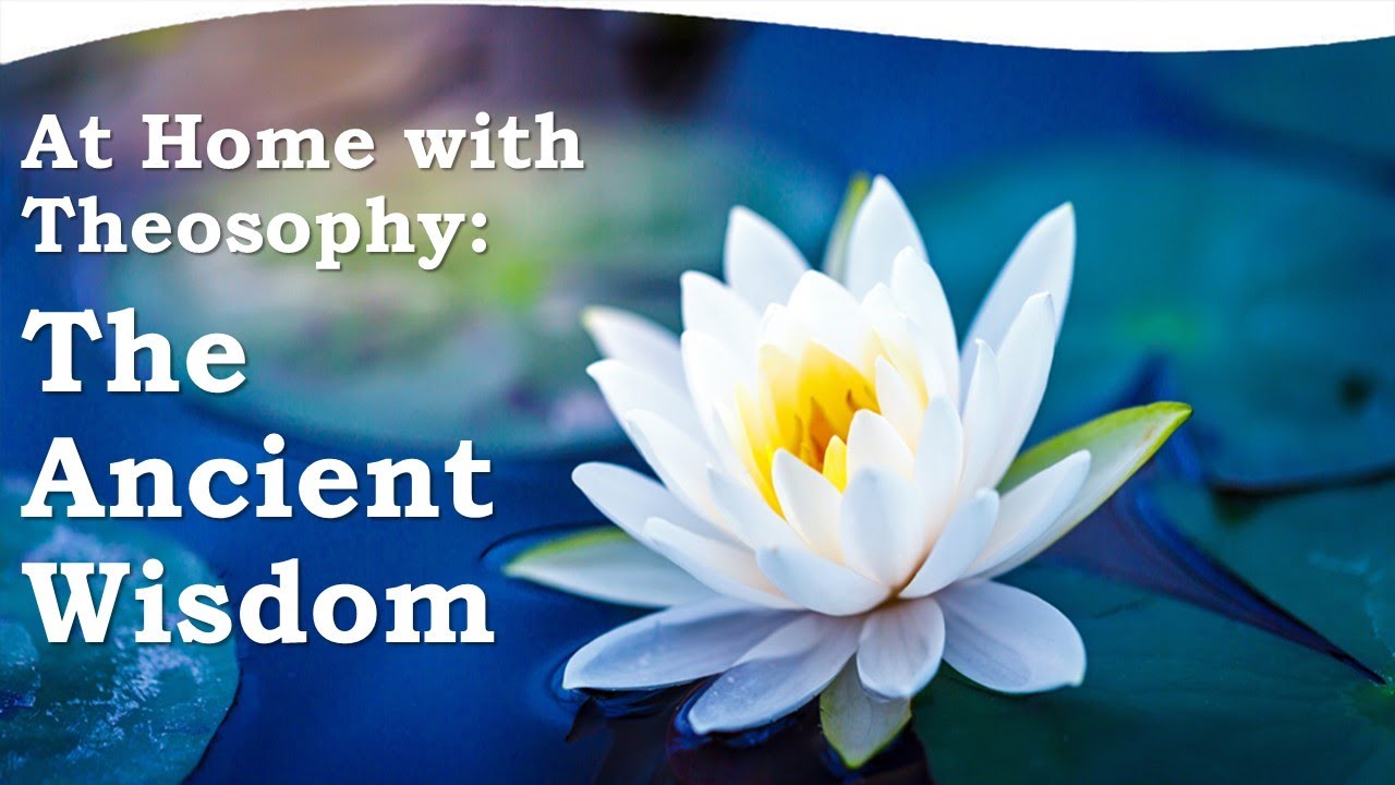 The Ancient Wisdom: Part 3 with Pablo Sender | At Home with Theosophy Series
