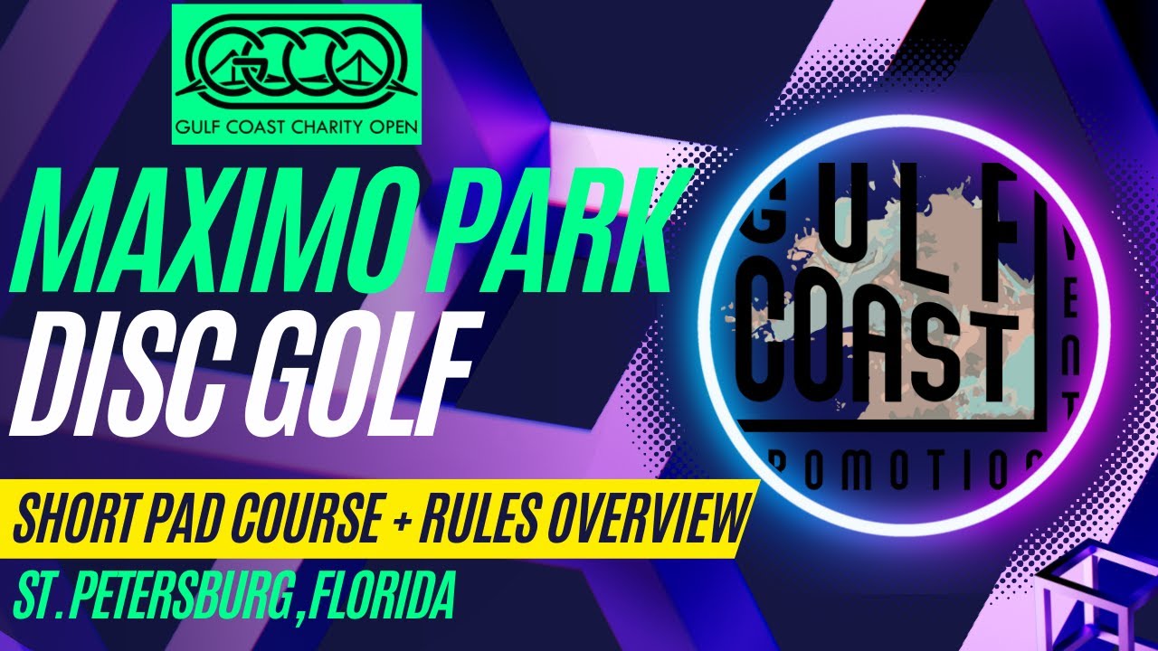 Maximo Park Disc Golf Short Course + Rules Overview | Gulf Coast Charity Open