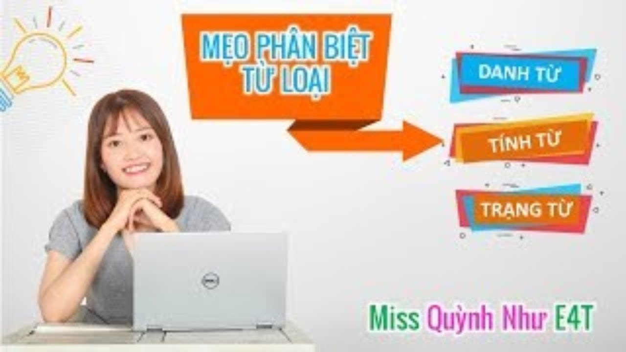 MẸO ĐỂ PHÂN BIỆT TỪ LOẠI - DANH TỪ - TÍNH TỪ - TRẠNG TỪ