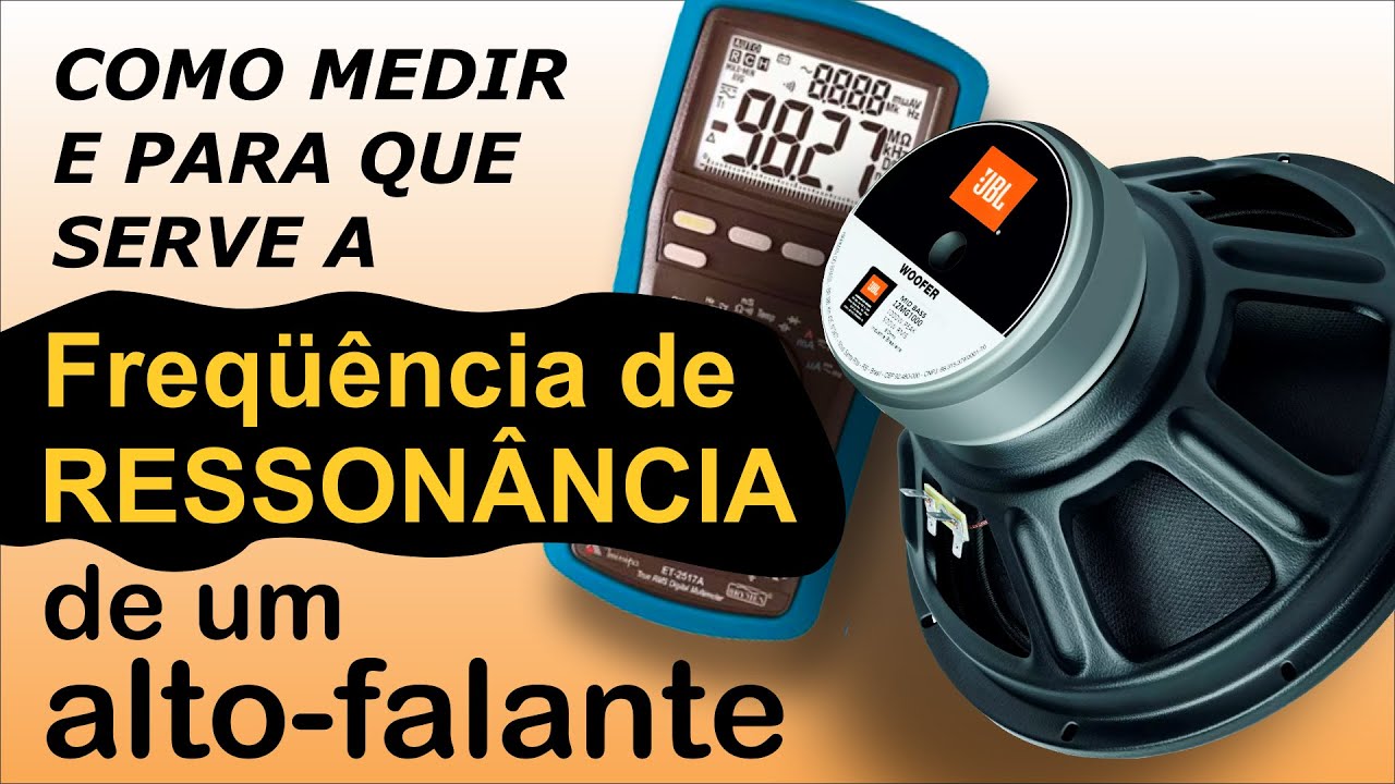 Freqüência de ressonância de um alto-falante - Como medir, para que serve e o que influencia no som