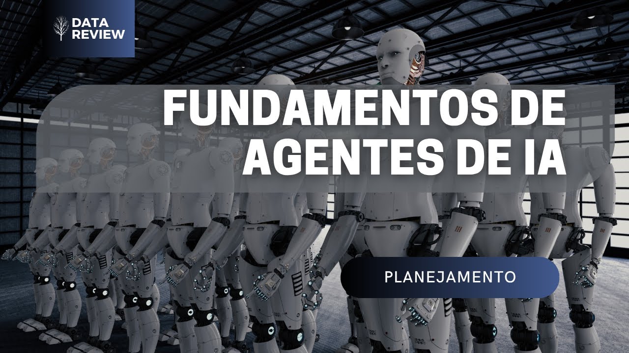 5 - Fundamentos Agentes de IA - Padrão de Design - Planejamento