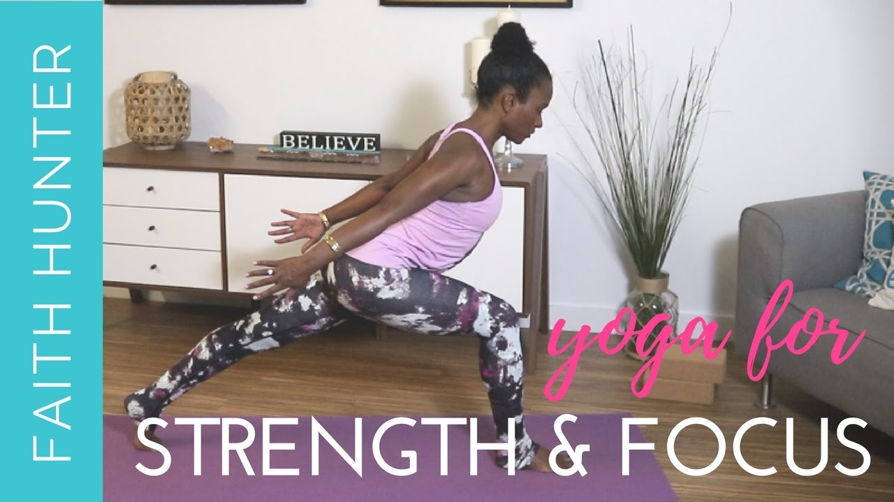 Yoga Flow for Strength & Focus | Yoga with Faith Hunter