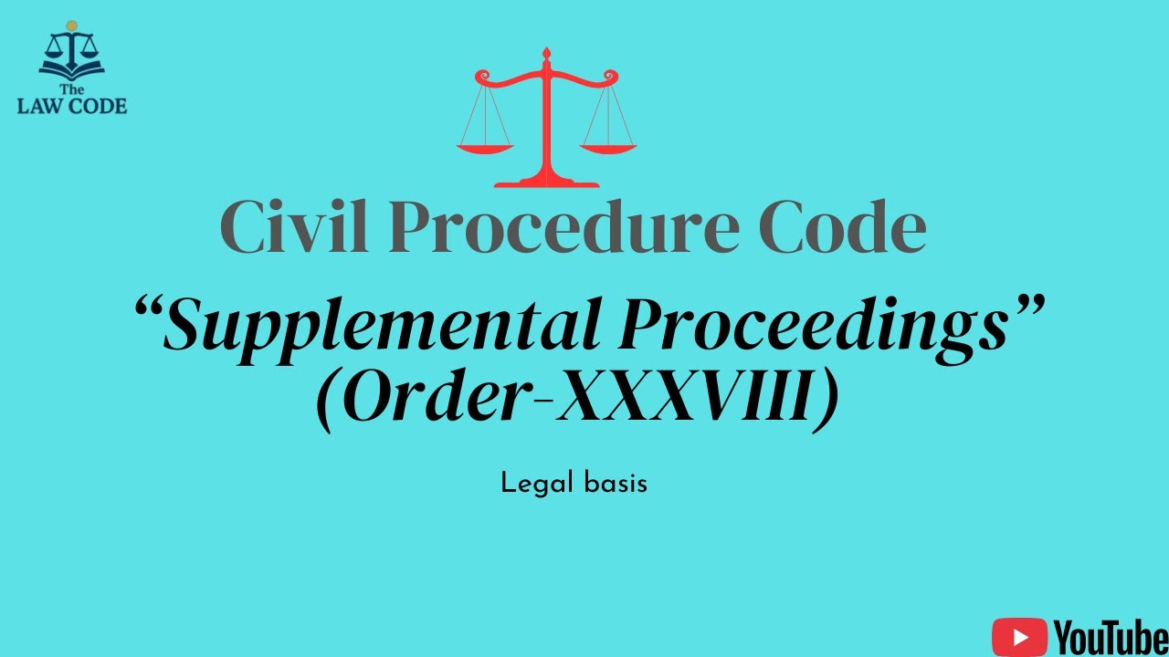 15. Supplemental Proceedings CPC: Arrest & Attachment Before Judgment Explained | Order 38.