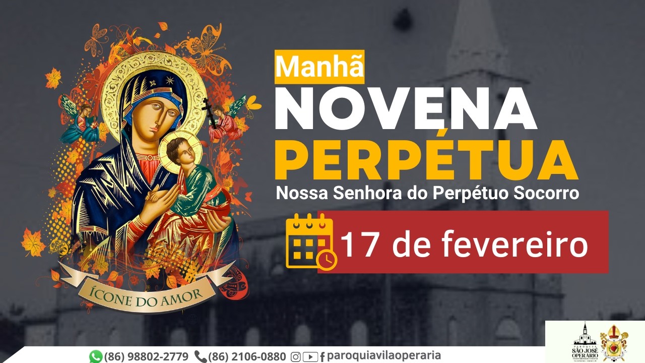 Novena Perpétua Nossa Senhora do Perpétuo Socorro, 17 de fevereiro