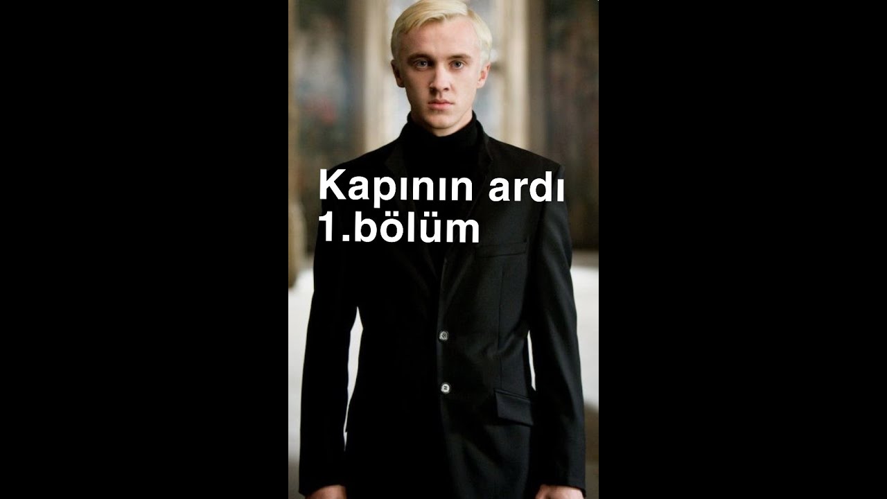 ~Kapının Ardı~ 1. Bölüm (Draco Malfoy Dizi)