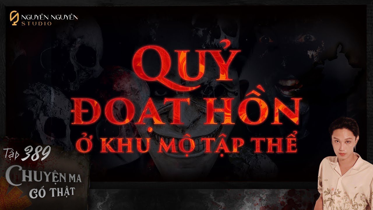 TẬP 389: QUỶ BẮT HỒN Ở KHU MỒ CHÔN TẬP THỂ LỚN NHẤT SÀI GÒN || Nguyễn Nguyễn