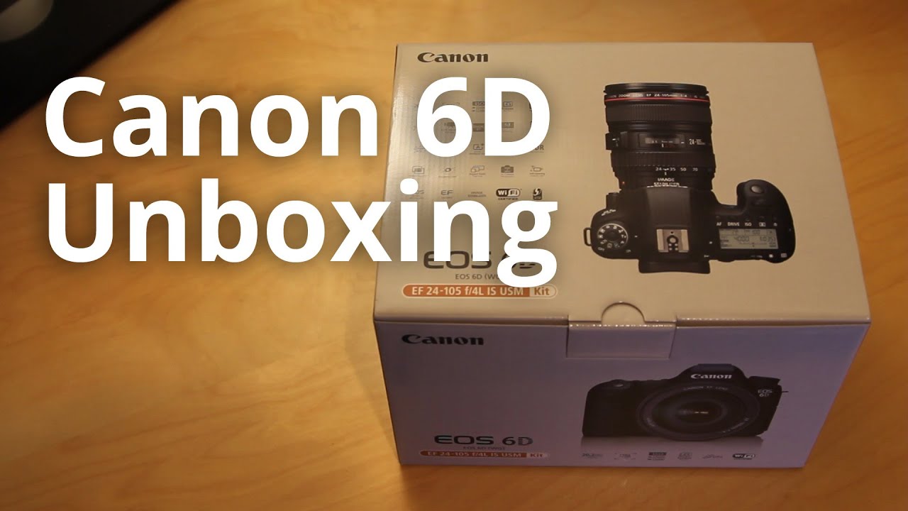 Canon 6D Unboxing