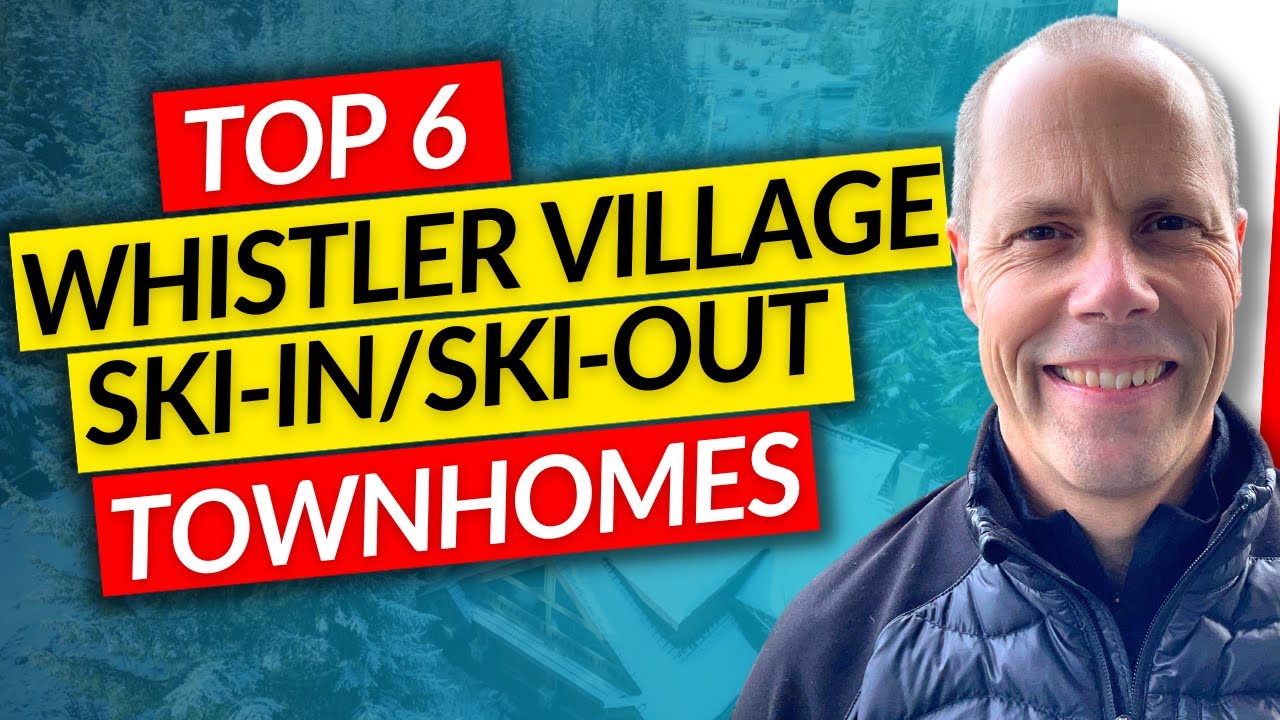 Top 6 Ski in/Ski out Townhomes in Whistler