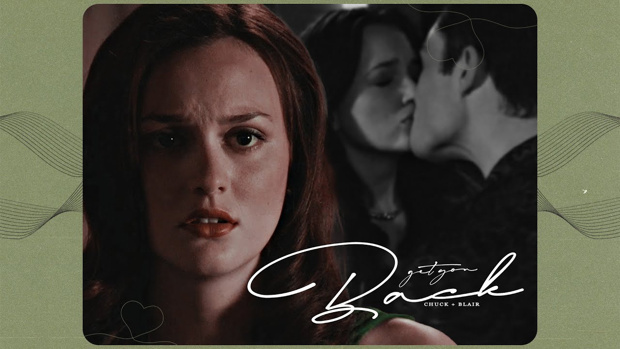 get you back | chuck & blair