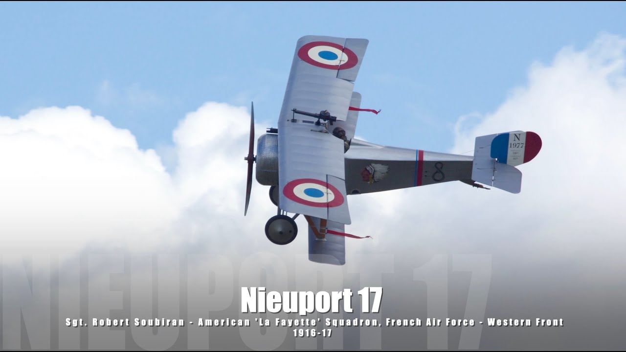 Nieuport 17 Scout - American Lafayette Squadron - French Air Force November 1916 - April1917