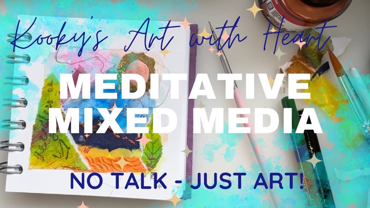 Kooky’s Art with Heart 1 - 10 MINUTES OF MEDITATIVE MIXED MEDIA ART