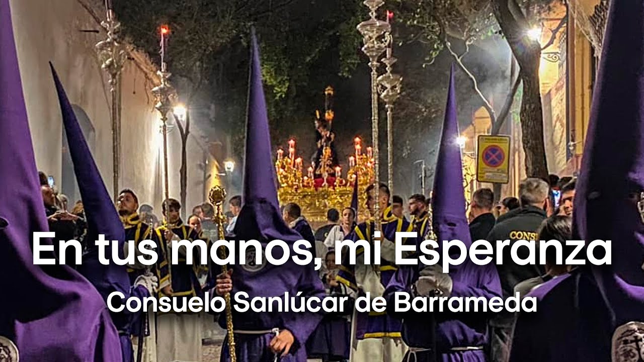 En tus manos, mi Esperanza | Consuelo Sanlúcar de Barrameda | Martes Santo 2023