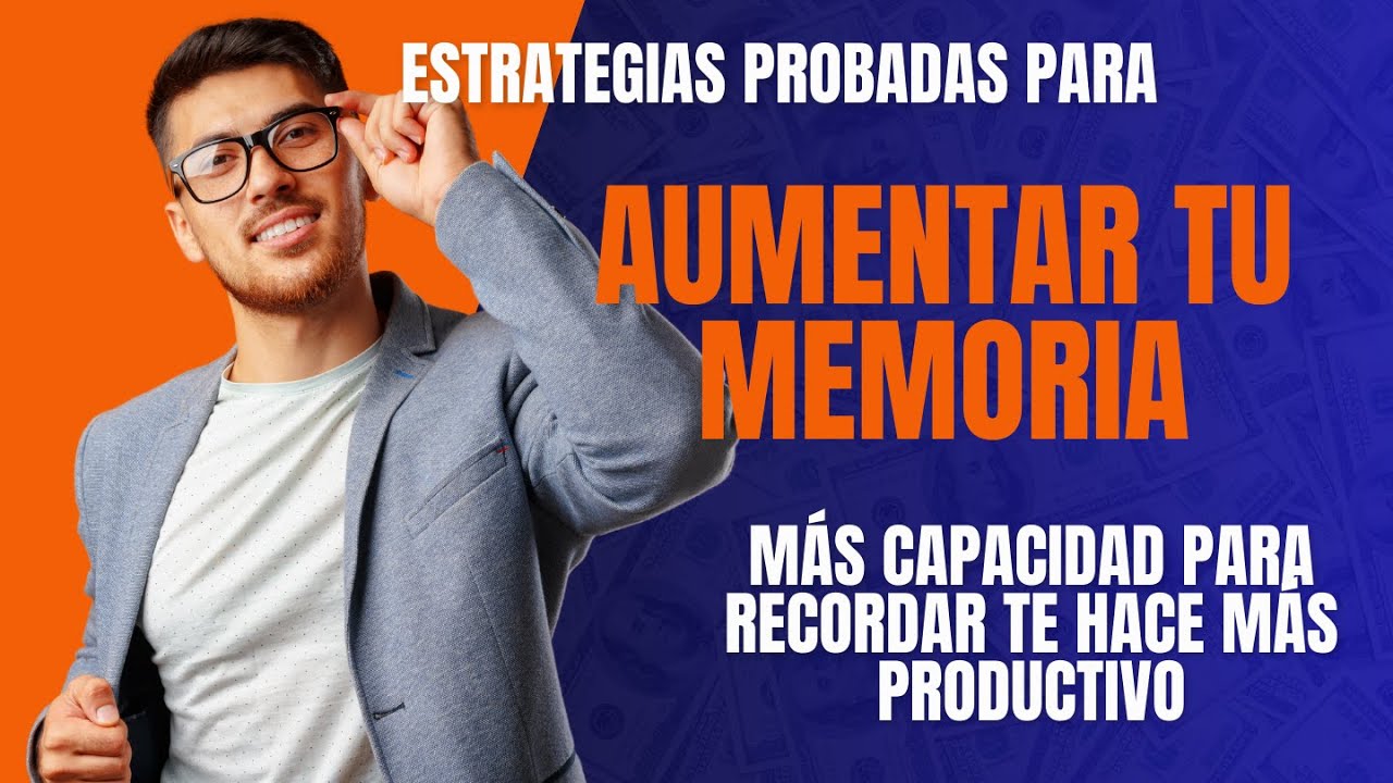 Aumenta tu Memoria en el Trabajo: Técnicas Efectivas para Recordar Todo, y Aumentar tu Productividad
