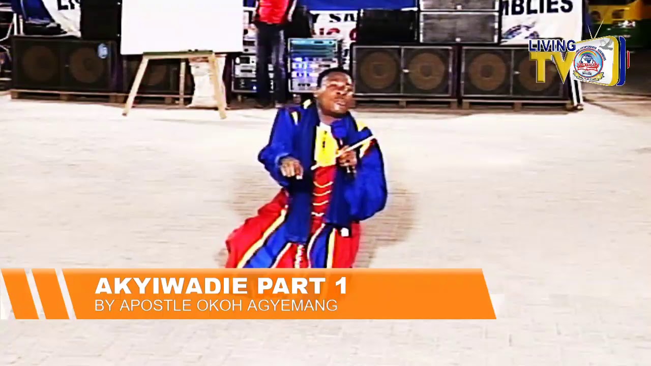 AKYIWADIE by APOSTLE OKOH AGYEMANG (ABOMINABLE THINGS)