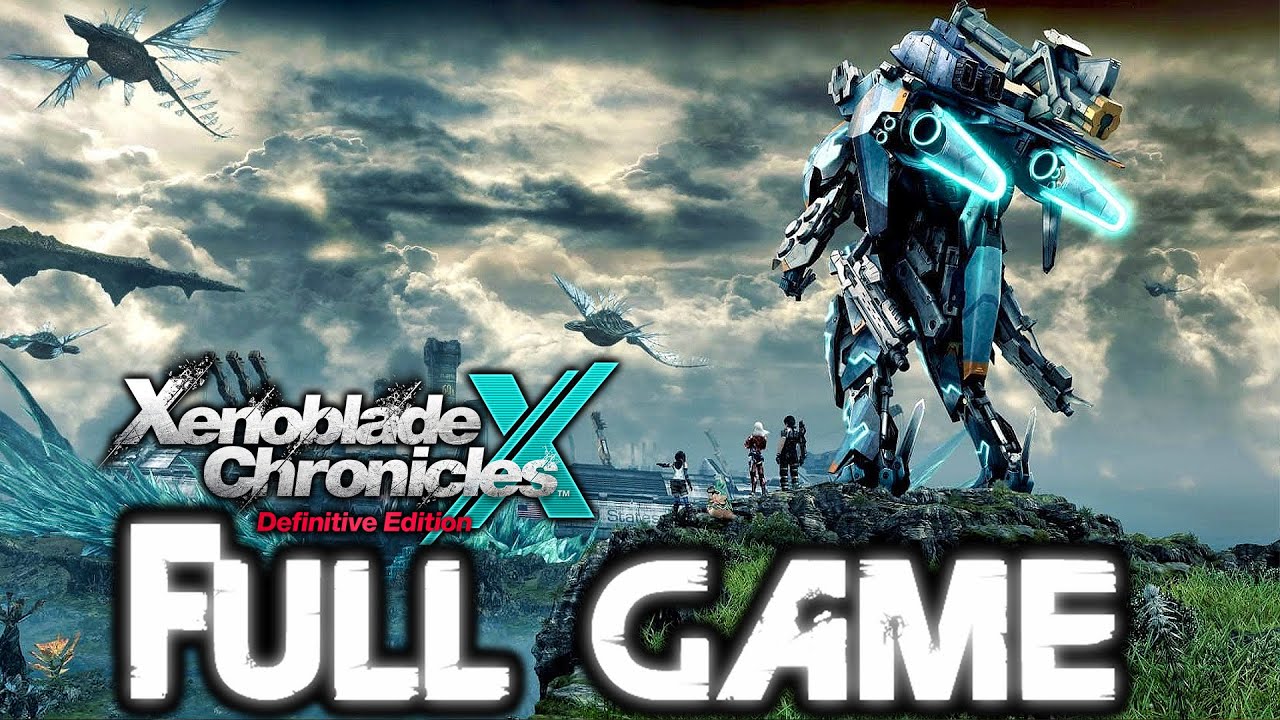 XENOBLADE CHRONICLES X DEFINITIVE EDITION Gameplay Walkthrough FULL GAME (4K ULTRA HD) No Commentary